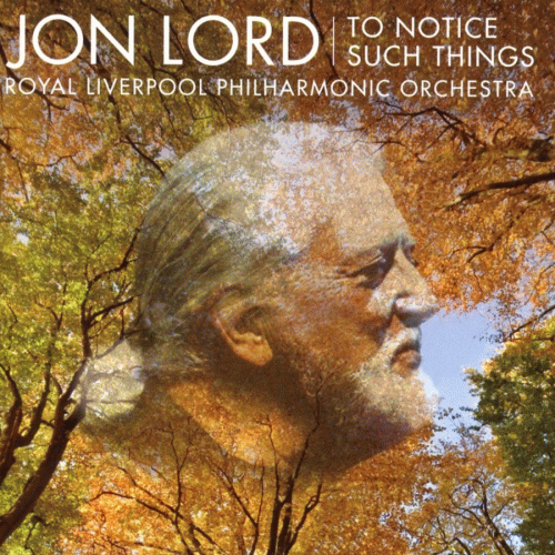 Jon Lord : To Notice Such Things